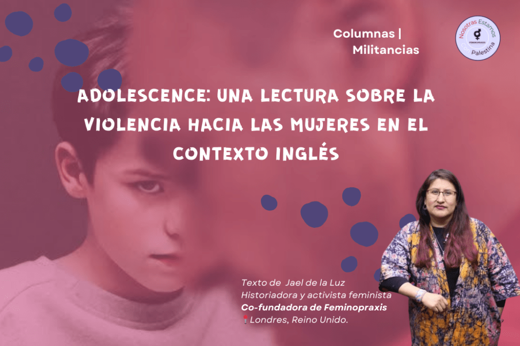 Adolescence: una lectura sobre la violencia hacia las mujeres en el contexto&nbsp;inglés