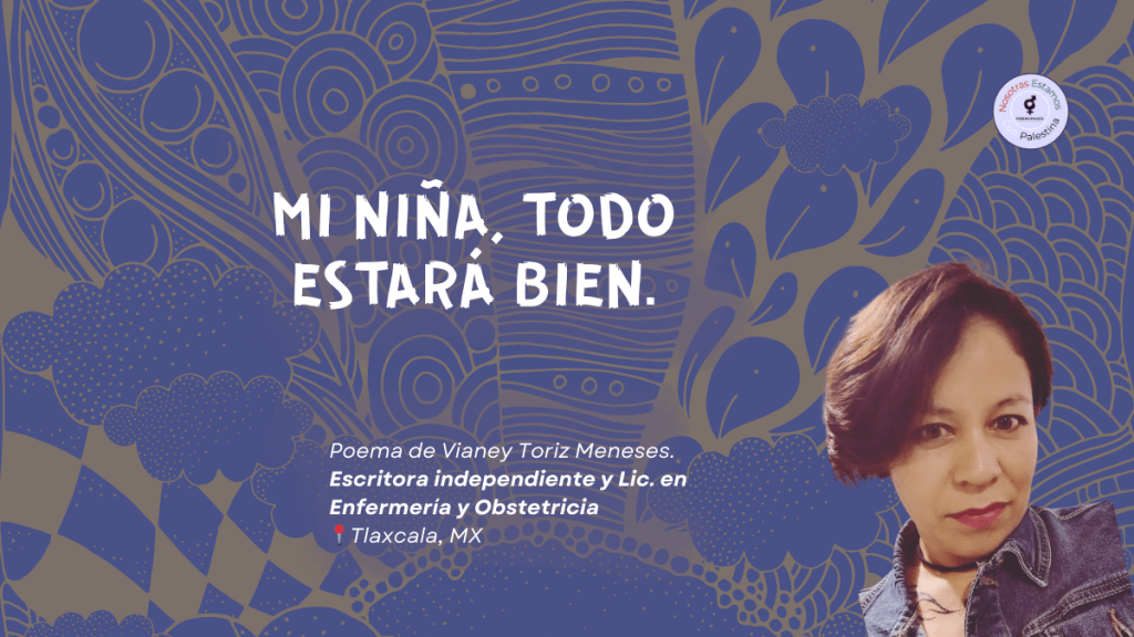 MI NIÑA, TODO ESTARÁ BIEN.